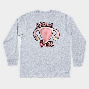 Grow a Pair Funny Feminist Uterus Kids Long Sleeve T-Shirt